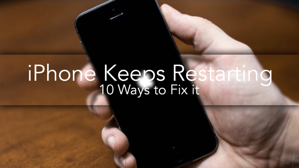 10 Ways To Fix Iphone Keeps Restarting Issues