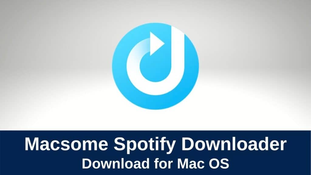 Download Macsome Spotify Downloader