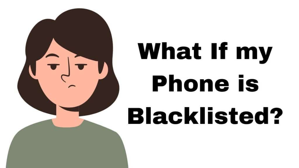 What If my Phone is Blacklisted