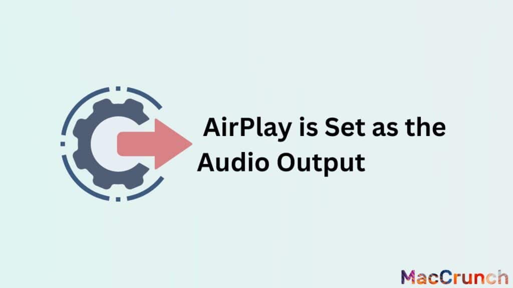 AirPlay is Set as the Audio Output