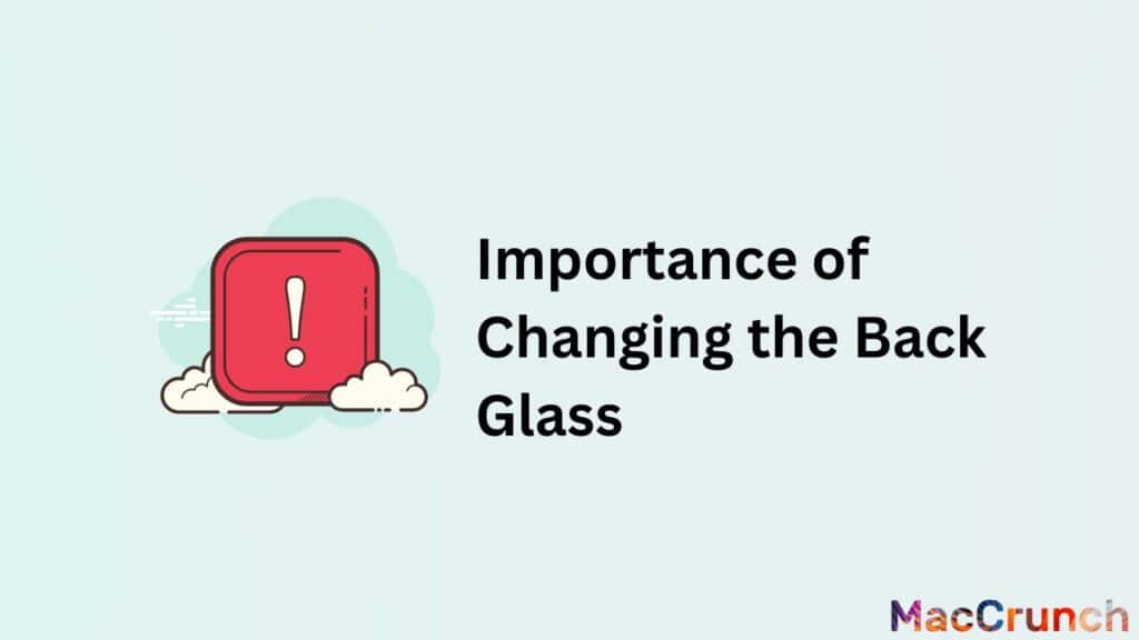 Importance of Changing the Back Glass