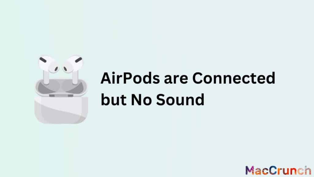 AirPods are Connected but No Sound