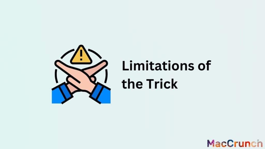 Limitations of the Trick