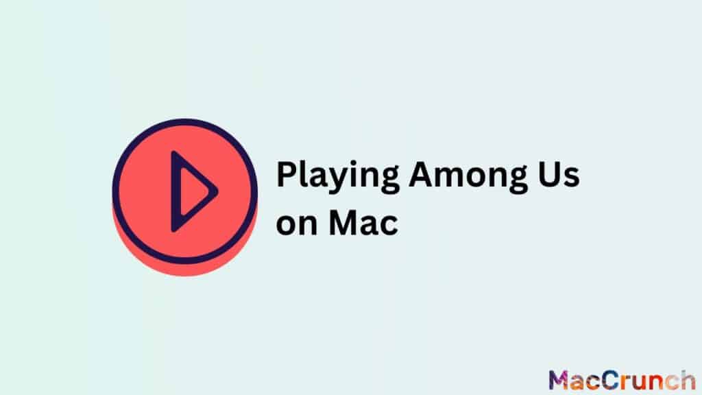 Playing Among Us on Mac
