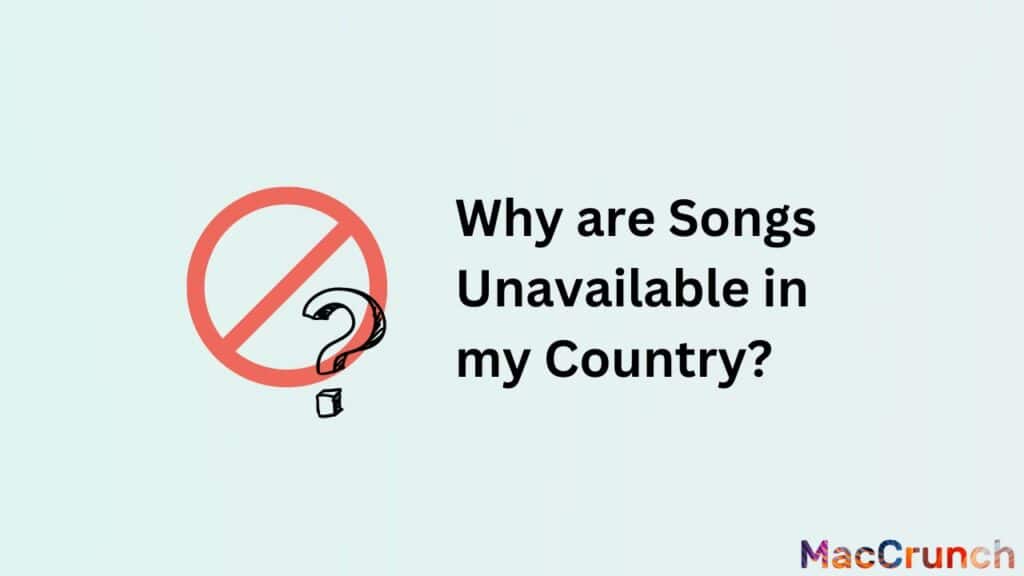 Why are Songs Unavailable in my Country