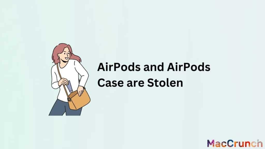 AirPods and AirPods Case are Stolen