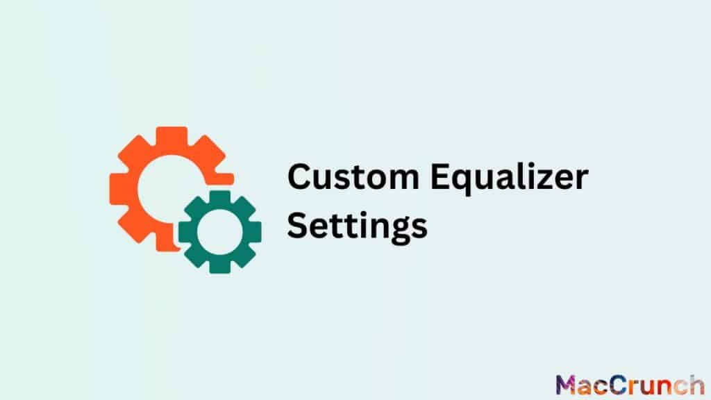 Custom Equalizer Settings