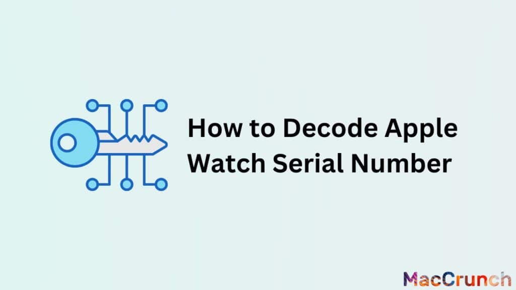 How to Decode Apple Watch Serial Number