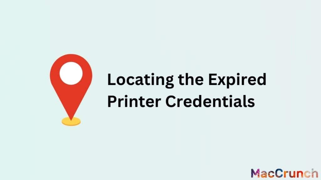 Locating the Expired Printer Credentials
