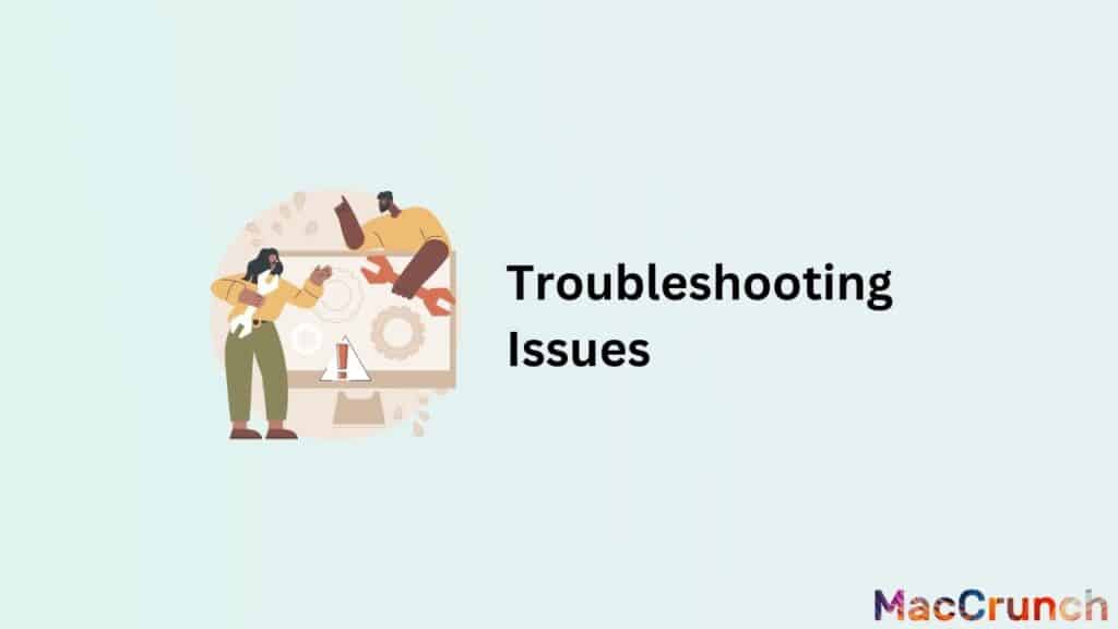 Troubleshooting Issues