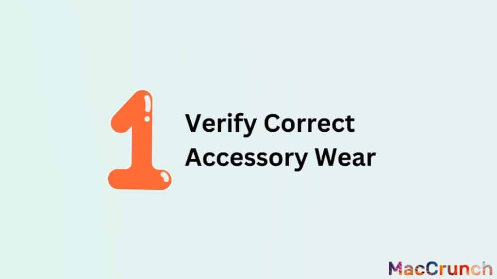 Verify Correct Accessory Wear