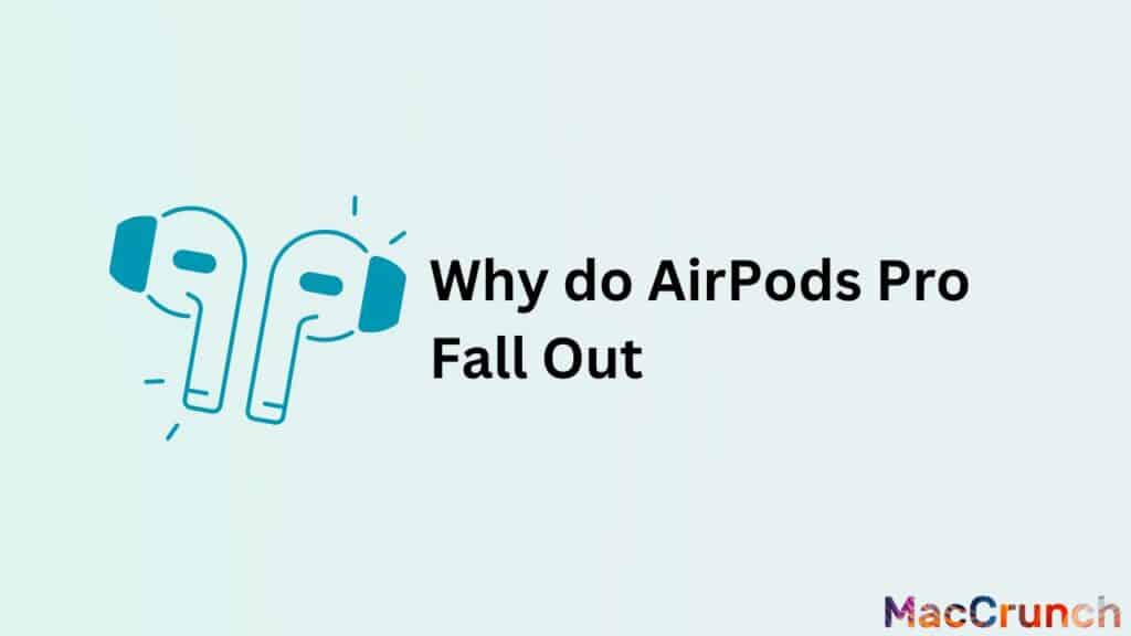 Why do AirPods Pro Fall Out