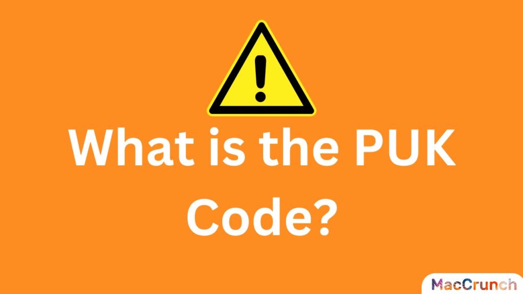 What is the PUK Code